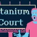 Revisión de Titanium Court: difícil de explicar y aún más difícil de dejar de lado